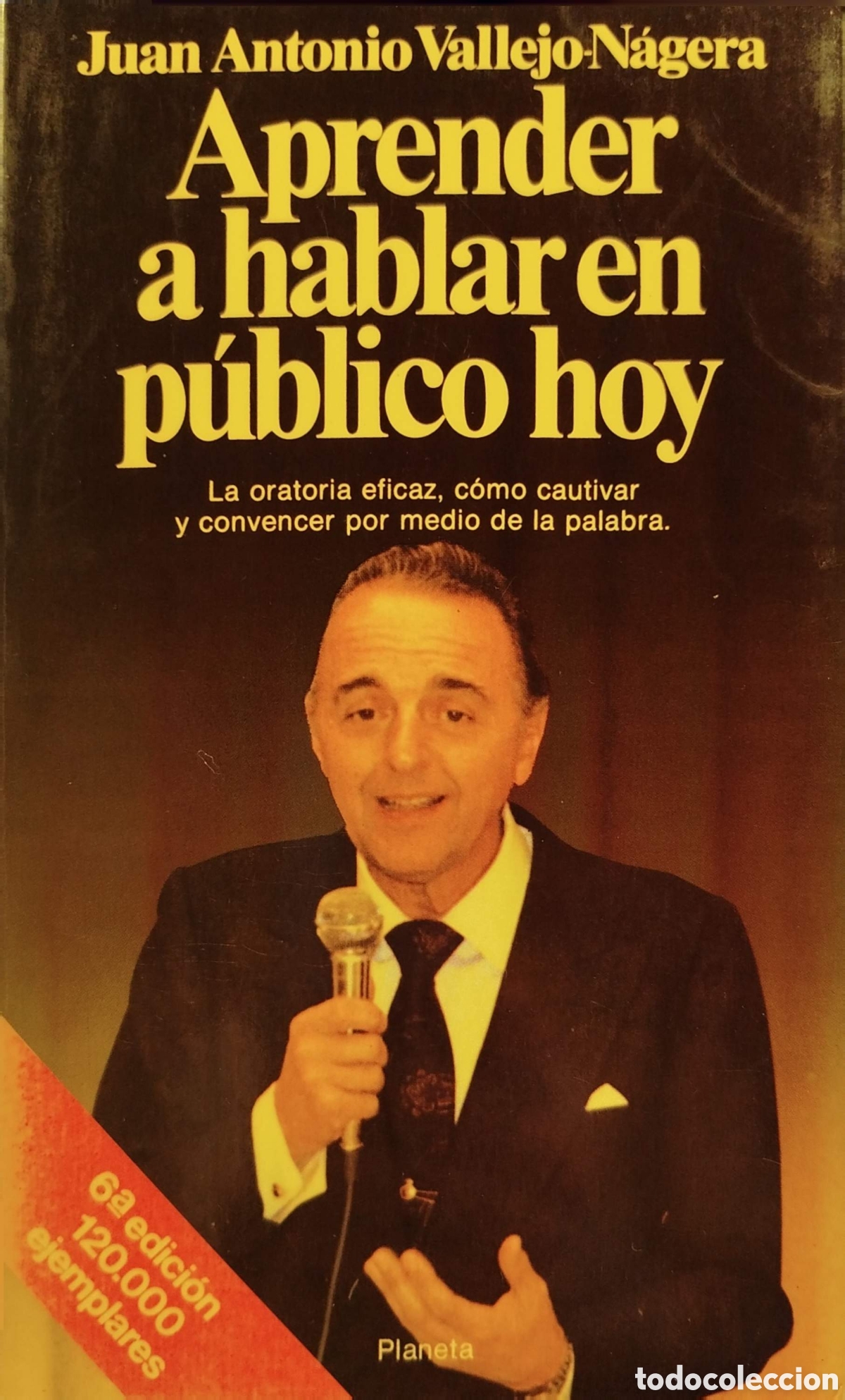 Libros de segunda mano: Aprender a hablar en p&uacute;blico hoy. Juan Antonio Vallejo-N&aacute;jera. Planeta. 1990.