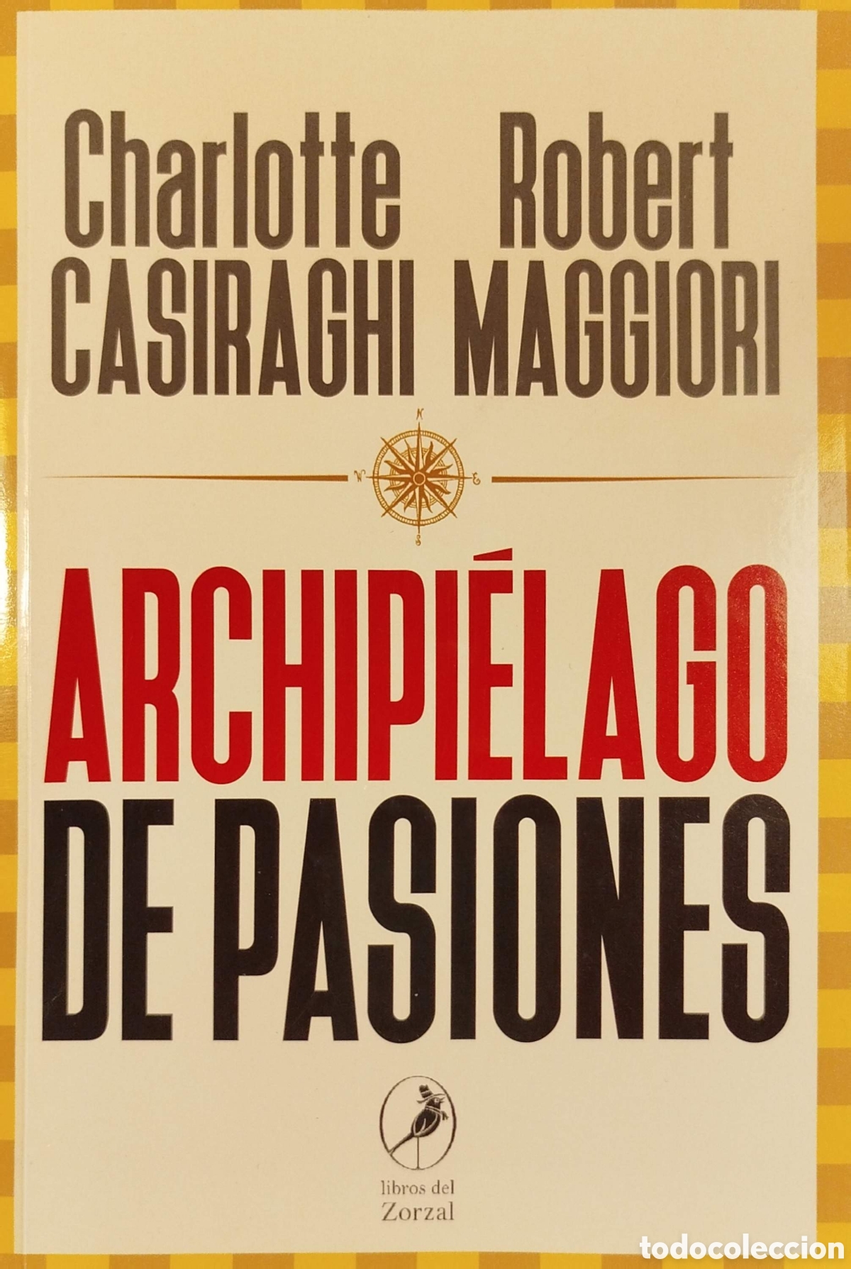 Libros de segunda mano: Archipi&eacute;lago de pasiones.Charlotte Casiraghi/Robert Maggiori.Libros del Zorzal.2019.