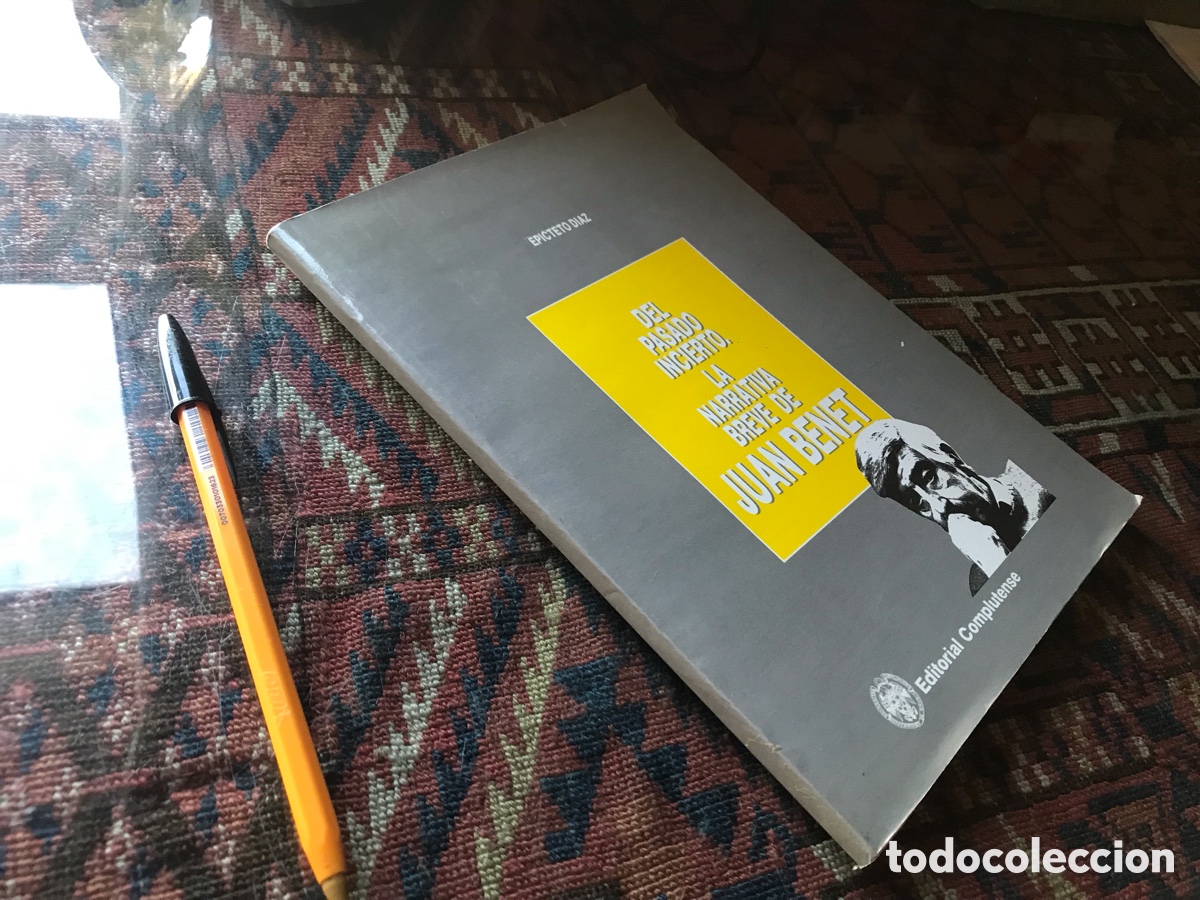 Libros de segunda mano: El pasado incierto, la narrativa breve de Juan Benet. Epicteto D&iacute;az.