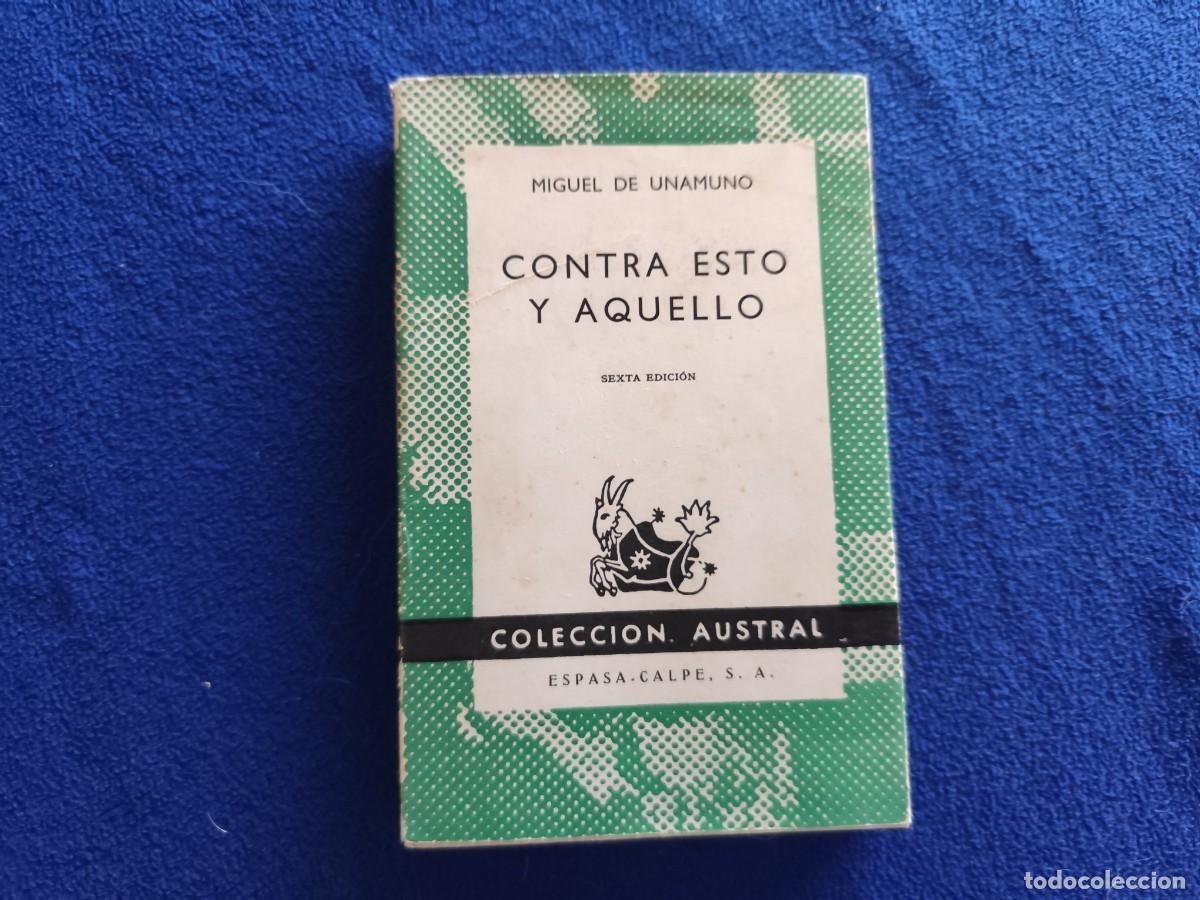 Libros de segunda mano: Contra Esto y Aquello Miguel de Unamuno Ed. Espasa 1969 Colecci&oacute;n Austral N&ordm; 233