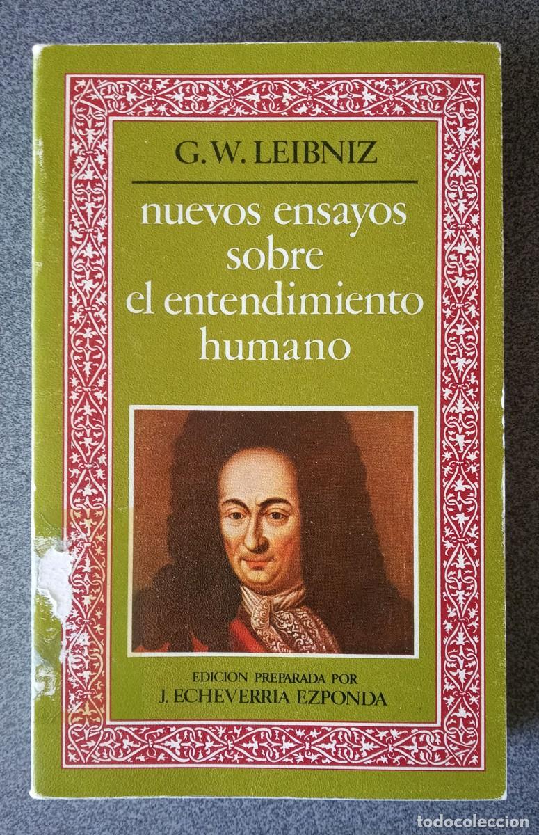 Libros de segunda mano: Nuevos Ensayos Sobre El Entendimiento Humano G.W.Leibniz