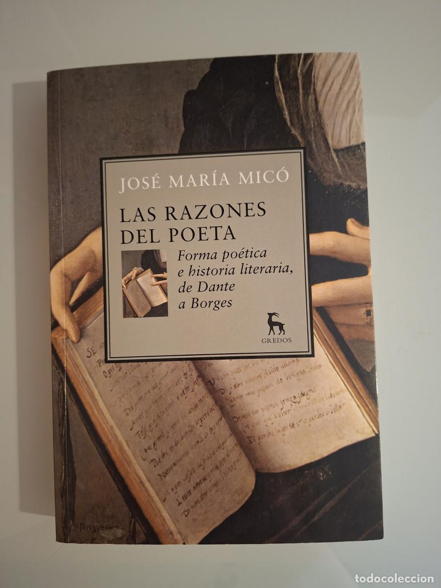 Libros de segunda mano: Las razones del poeta. Forma po&eacute;tica e historia literaria, de Dante a Borges - Mic&oacute;, Jos&eacute; Mar&iacute;a