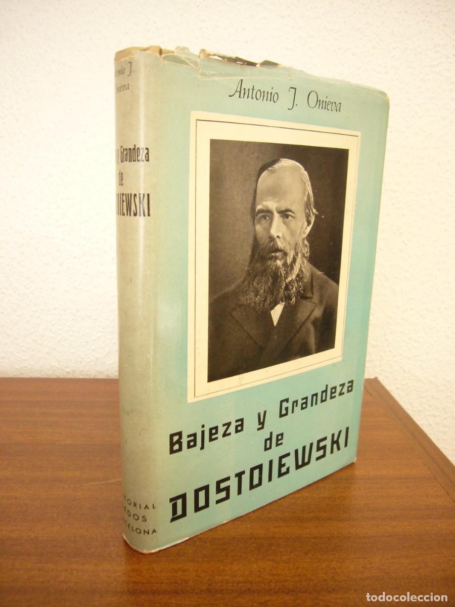 Libros de segunda mano: ANTONIO J. ONIEVA: BAJEZA Y GRANDEZA DE DOSTOIEWSKI (AEDOS, 1954) MUY BUEN EJEMPLAR