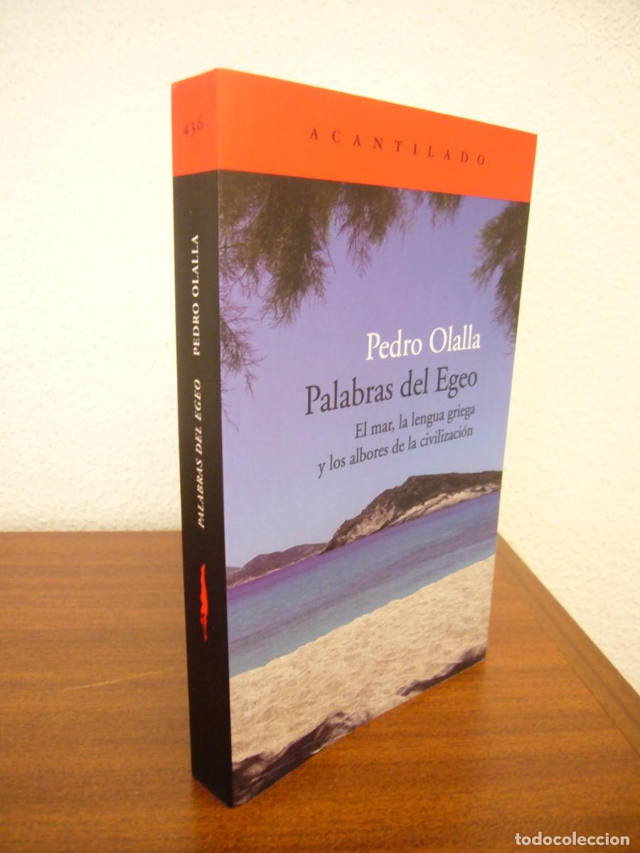 Libros de segunda mano: PEDRO OLALLA: PALABRAS DEL EGEO (ACANTILADO, 2022) EXCELENTE ESTADO