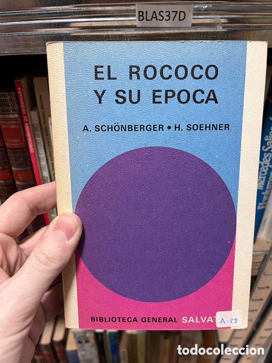 Libros de segunda mano: BLAS37D EL ROCOCO Y SU EPOCA A. SCH&Ouml;NBERGER &bull; H. SOEHNER