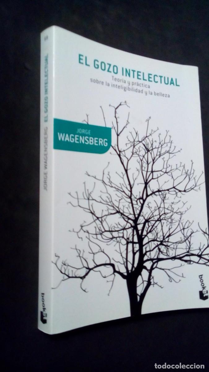 Libros de segunda mano: EL GOZO INTELECTUAL-TEOR&Iacute;A Y PR&Aacute;CTICA SOBRE LA INTELIGIBILIDAD Y LA BELLEZA-JORGE WAGENSBERG