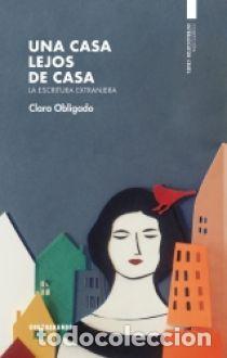 Libros de segunda mano: Una casa lejos de casa. - Obligado Marc&oacute; Del Pont, Clara.