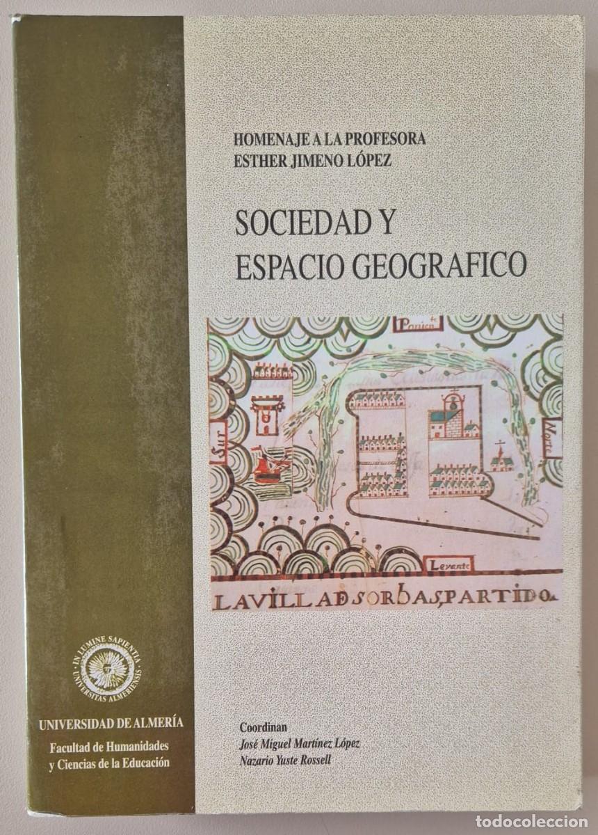 Libros de segunda mano: Sociedad y espacio geogr&aacute;fico. Homenaje a la profesora Esther Jimeno L&oacute;pez
