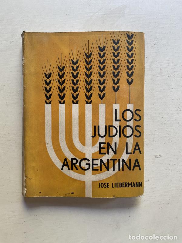 Libri di seconda mano: Los judios en la Argentina - Libermann Jose