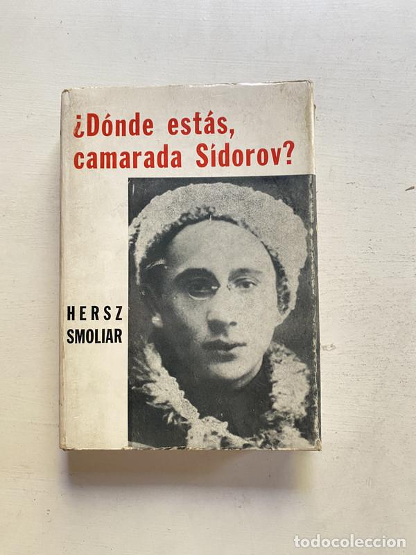Libros de segunda mano: &iquest;Donde estas camarada Sidorov? - Smoliar Hersz - Foto 1
