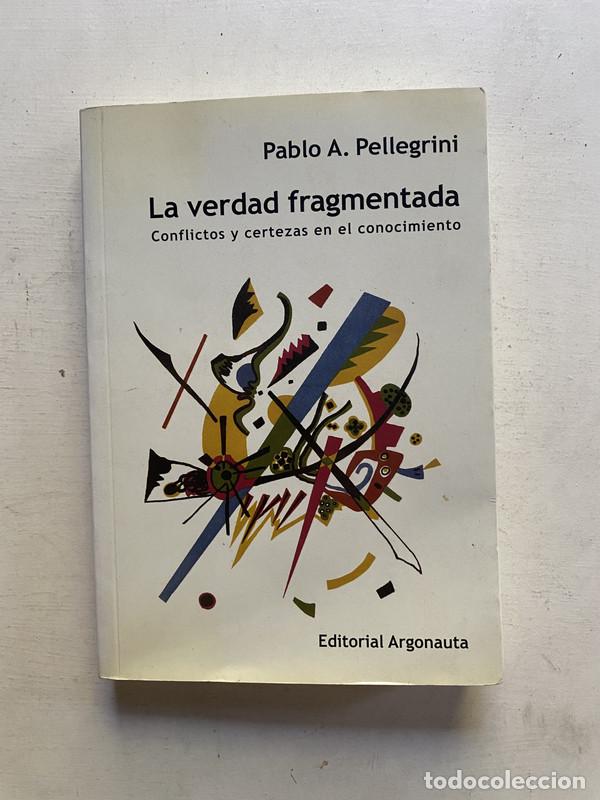 Libros de segunda mano: La verdad fragmentada - Pellegrini Pablo A. - Foto 1