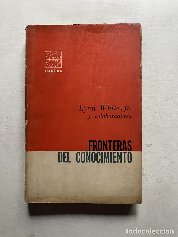 Second hand books: Fronteras del conocimiento - White Lynn jr. Y colaboradores