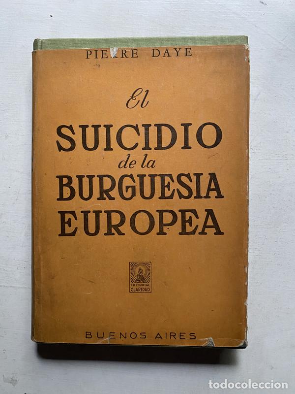 Gebrauchte B&uuml;cher: El suicidio de la burguesia europea - Daye Pierre