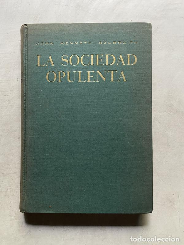 Libros de segunda mano: La Sociedad Opulenta - Galbraith John Kenneth - Foto 1
