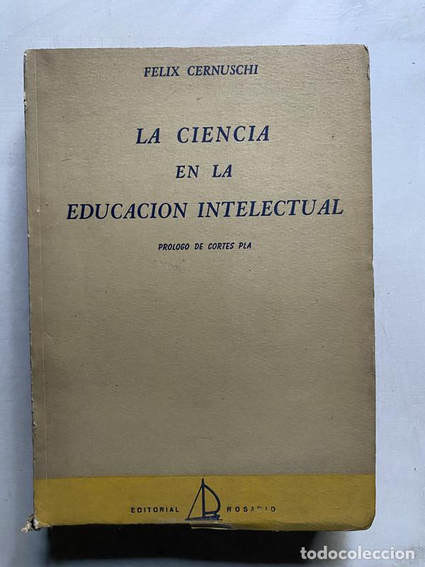 Livros em segunda m&atilde;o: La ciencia en la educacion intelectual - Cernuschi Felix