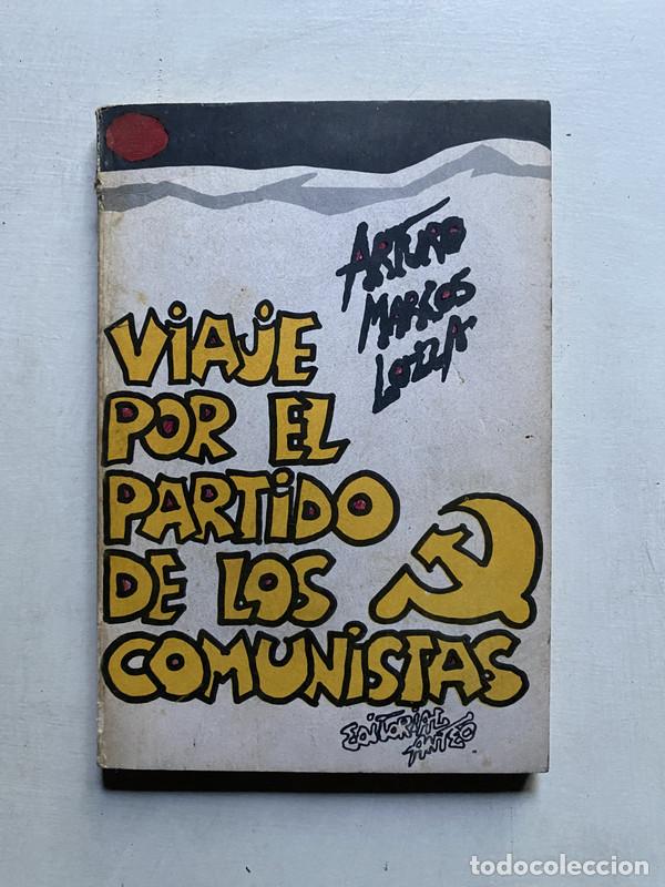 Livros em segunda m&atilde;o: Viaje por el Partido de los Comunistas - Marcos Loza Arturo