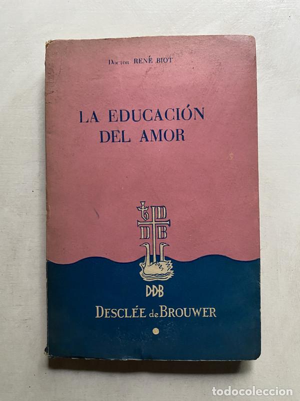Libros de segunda mano: La educacion del amor - Biot Rene
