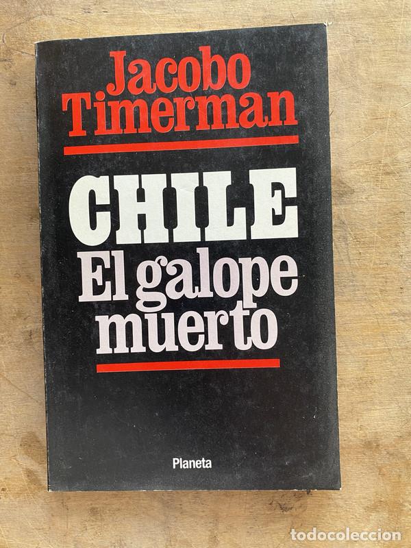 Libros de segunda mano: Chile: El galope muerto - Timerman Jacobo - Foto 1