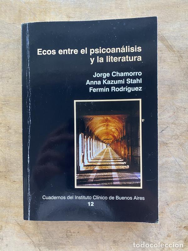 Livres d'occasion: Ecos entre el psicoanalisis y la literatura - Chamorro Jorge; Stahl Anna Kazumi; Rodriguez Fermin