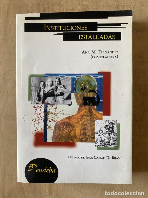 Livres d'occasion: Instituciones estalladas - Fernandez Ana M.