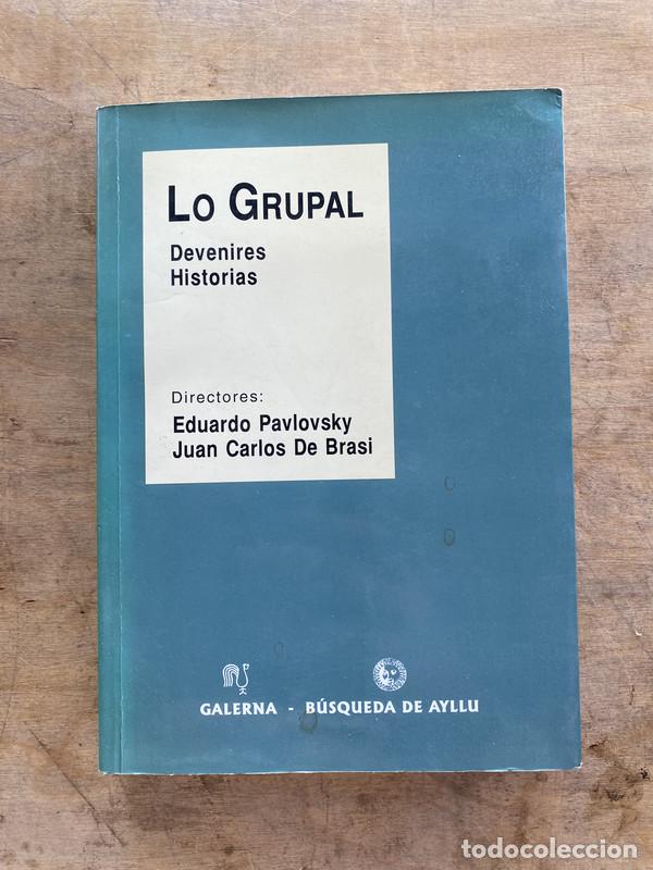 Libri di seconda mano: Lo Grupal - Pavlovsky Eduardo; De Brasi Juan Carlos