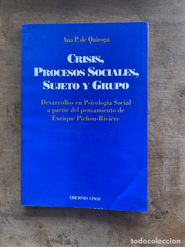 Livres d'occasion: Crisis Procesos Sociales Sujeto y Grupo - de Quiroga Ana P.