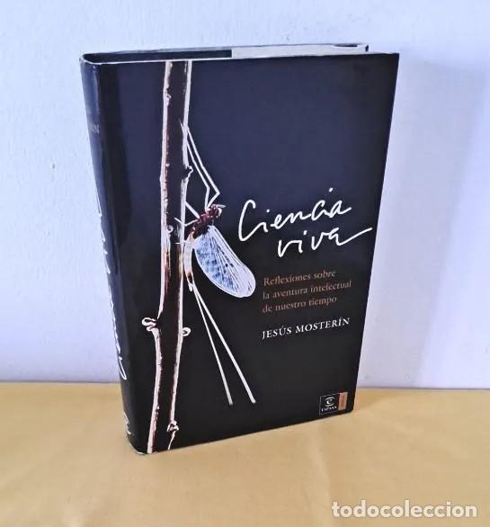 Libri di seconda mano: JESUS MOSTERIN - CIENCIA VIVA, REFLEXIONES SOBRE LA AVENTURA INTELECTUAL DE NUESTRO TIEMPO