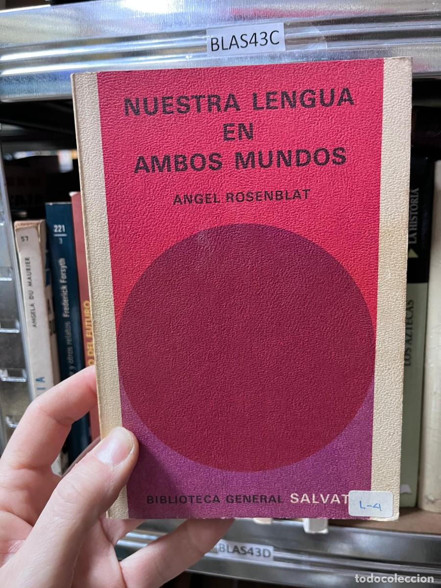 Libros de segunda mano: BLAS43C NUESTRA LENGUA EN AMBOS MUNDOS ANGEL ROSENBLAT