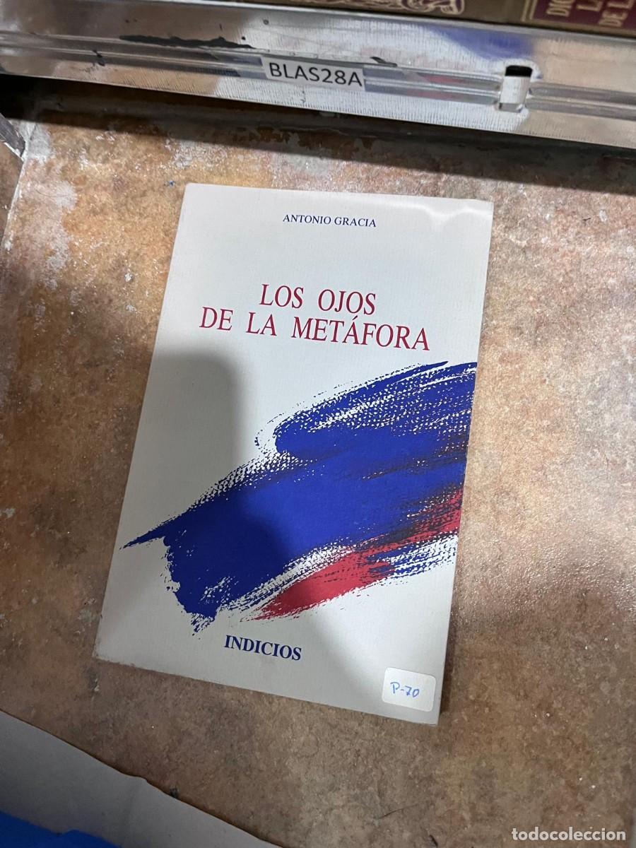 Libros de segunda mano: BLAS28A ANTONIO GRACIA LOS OJOS DE LA MET&Aacute;FORA, INDICIOS