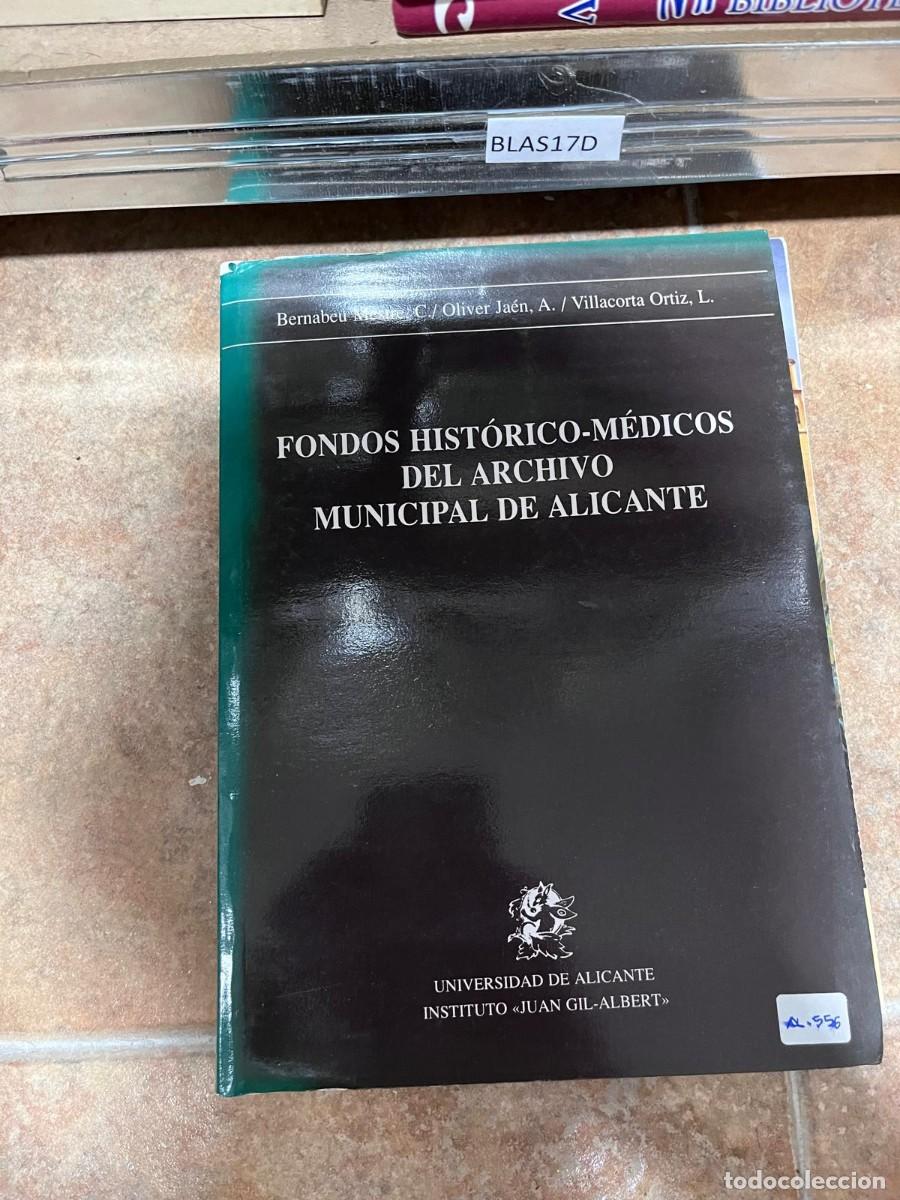 Libros de segunda mano: BLAS17D FONDOS HIST&Oacute;RICO-M&Eacute;DICOS DEL ARCHIVO MUNICIPAL DE ALICANTE