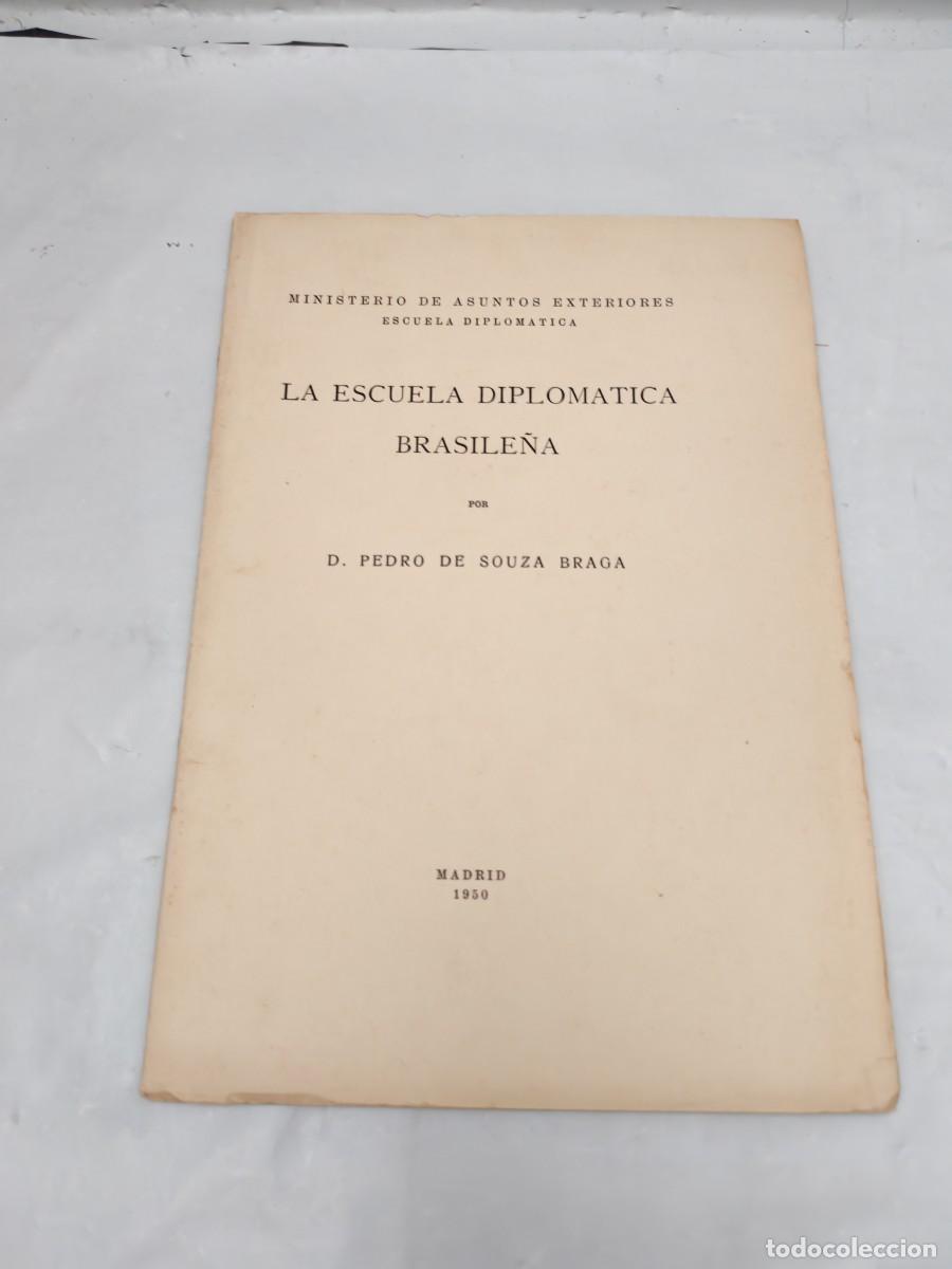 Livres d'occasion: Pedro de Souza Braga: La Escuela Diplom&aacute;tica Brasile&ntilde;a