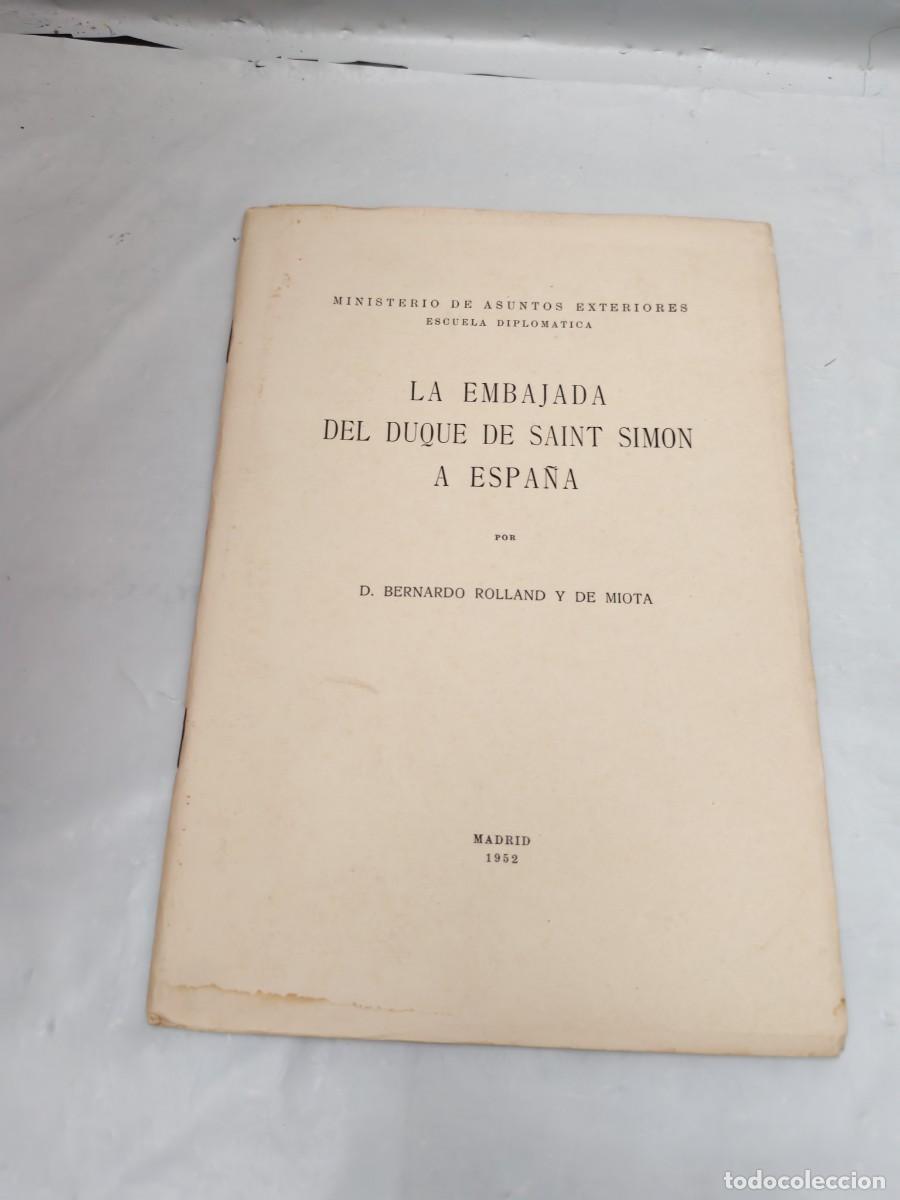 Libros de segunda mano: Bernardo Rolland de Miota: La embajada del Duque de Saint Simon a Espa&ntilde;a - Foto 1