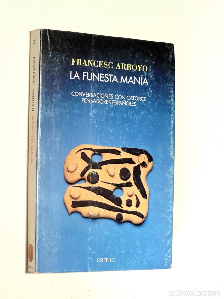 Libros de segunda mano: LA FUNESTA MANIA. Conversaciones con catorce pensadores espa&ntilde;oles - ARROYO, Francesc