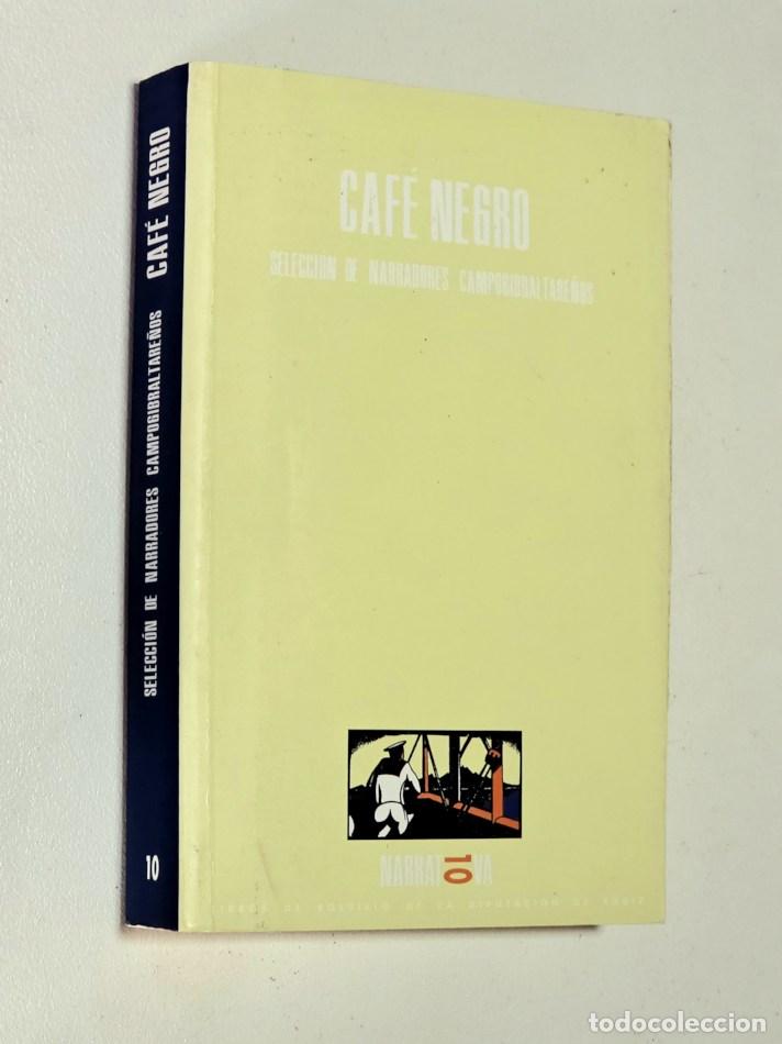 Libros de segunda mano: CAF&Eacute; NEGRO. SELECCI&Oacute;N DE NARRADORES CAMPOGIBRALTARE&Ntilde;OS