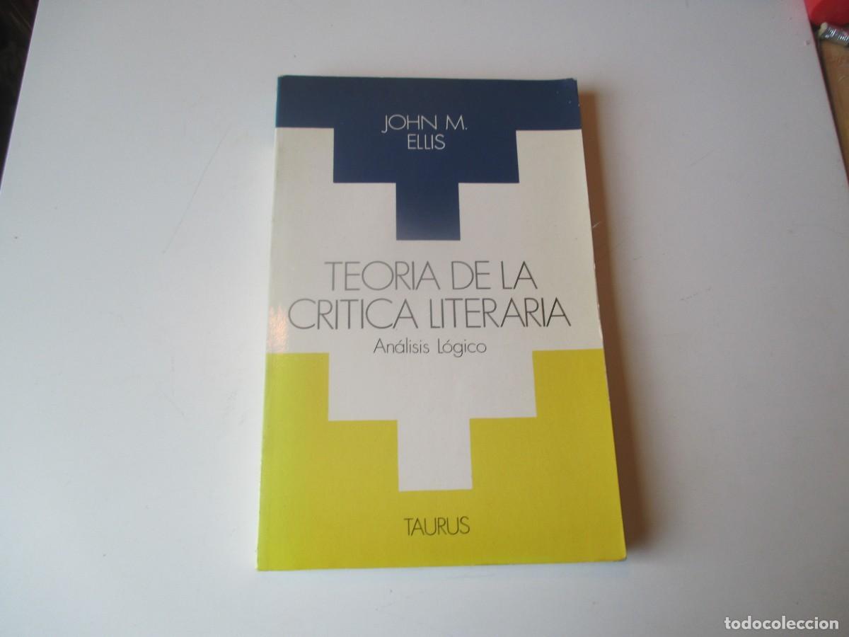 Libros de segunda mano: JOHN M. ELLIS Teor&iacute;a de la cr&iacute;tica literaria. An&aacute;lisis l&oacute;gico W39793