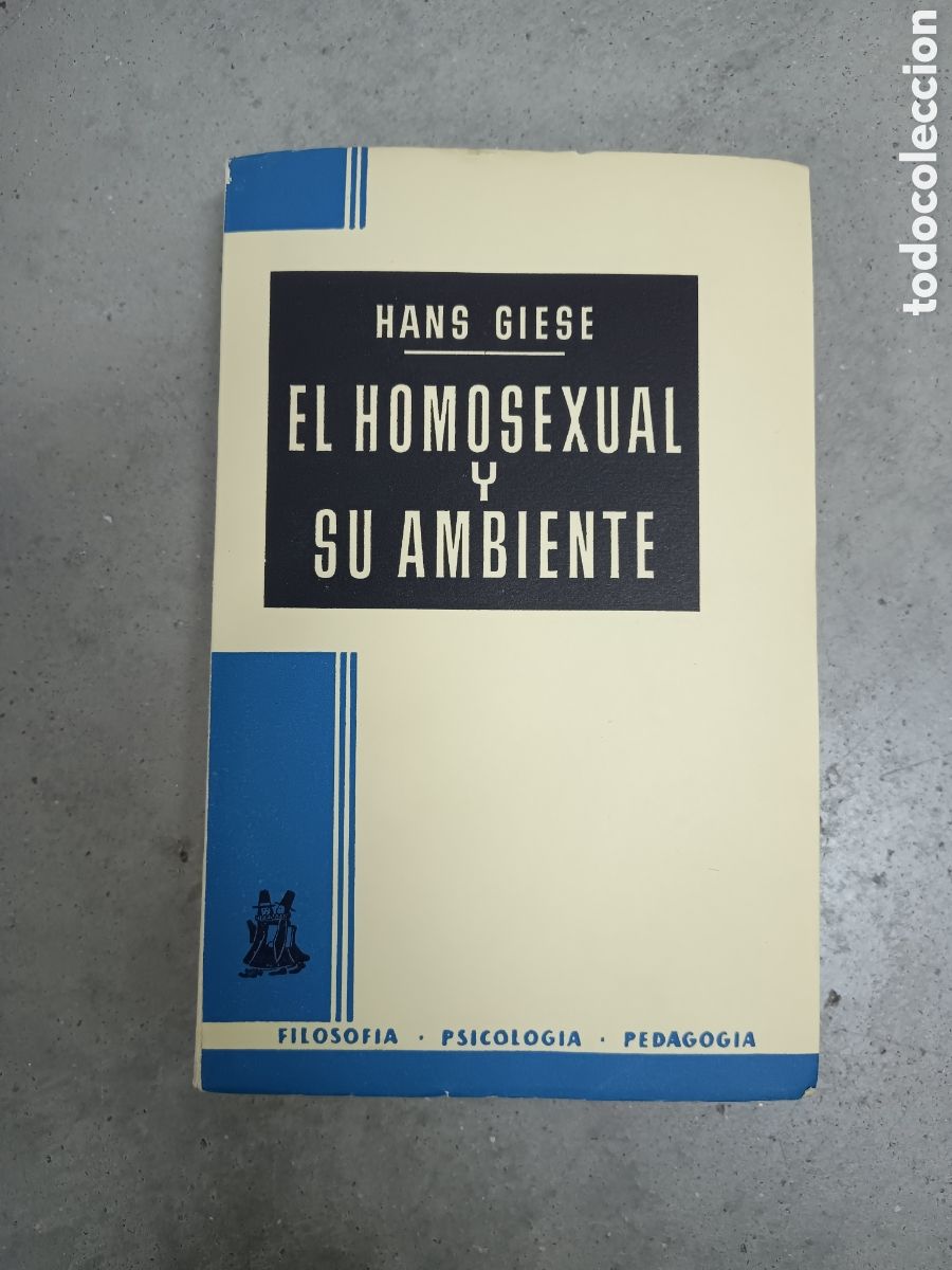 Libros de segunda mano: EL HOMOSEXUAL Y SU AMBIENTE - HANS GIESE - ED. MORATA 1962
