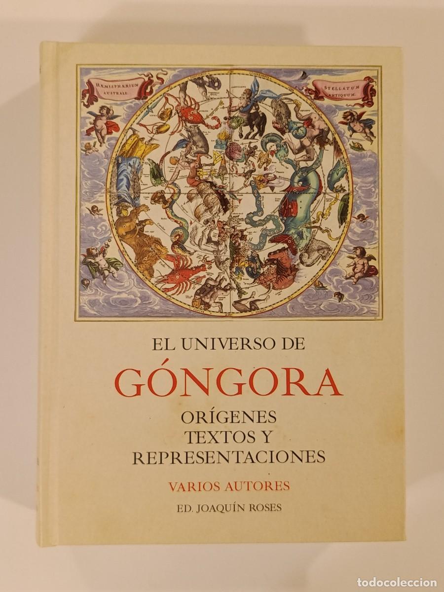 Libros de segunda mano: EL UNIVERSO DE G&Oacute;NGORA. OR&Iacute;GENES TEXTOS Y REPRESENTACIONES. VARIOS AUTORES. UNIVERSIDAD DE C&Oacute;RDOBA.
