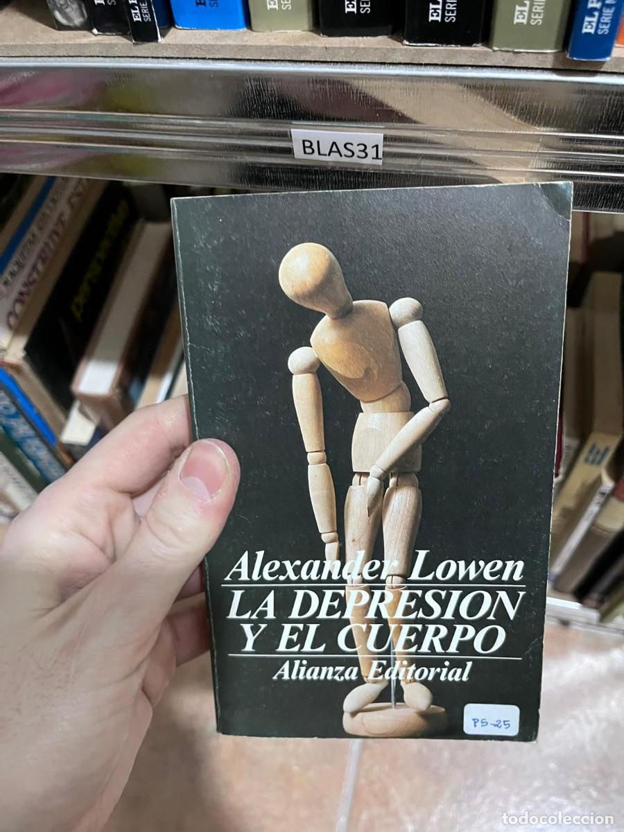 Libros de segunda mano: BLAS31 Alexande Lowen LA DEPRESION Y EL CUERPO Editorial ALIANZA
