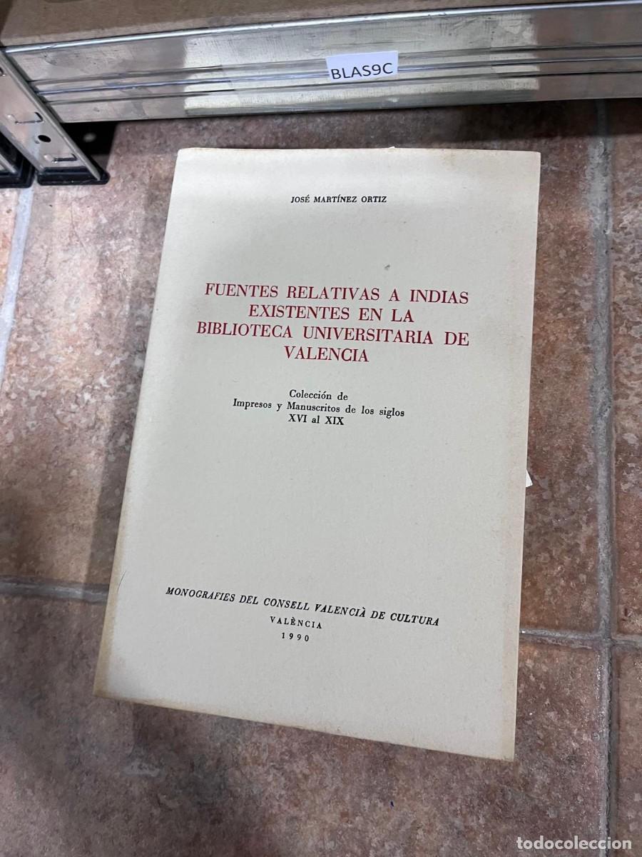 Libros de segunda mano: BLAS9C JOS&Eacute; MART&Iacute;NEZ ORTIZ FUENTES RELATIVAS A INDIAS EXISTENTES EN LA BIBLIOTECA UNIVERSITARIA DE