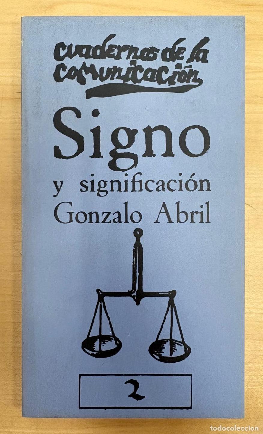 Libros de segunda mano: SIGNO Y SIGNIFICACI&Oacute;N: CUADERNOS DE COMUNICACI&Oacute;N N&ordm;2. GONZALO ABRIL, PABLO DEL R&Iacute;O, 1979