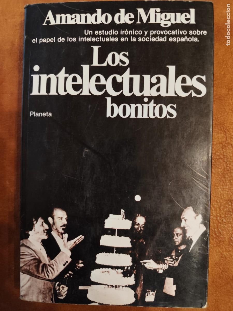 Libros de segunda mano: Amando de Miguel. LOS INTELECTUALES BONITOS.