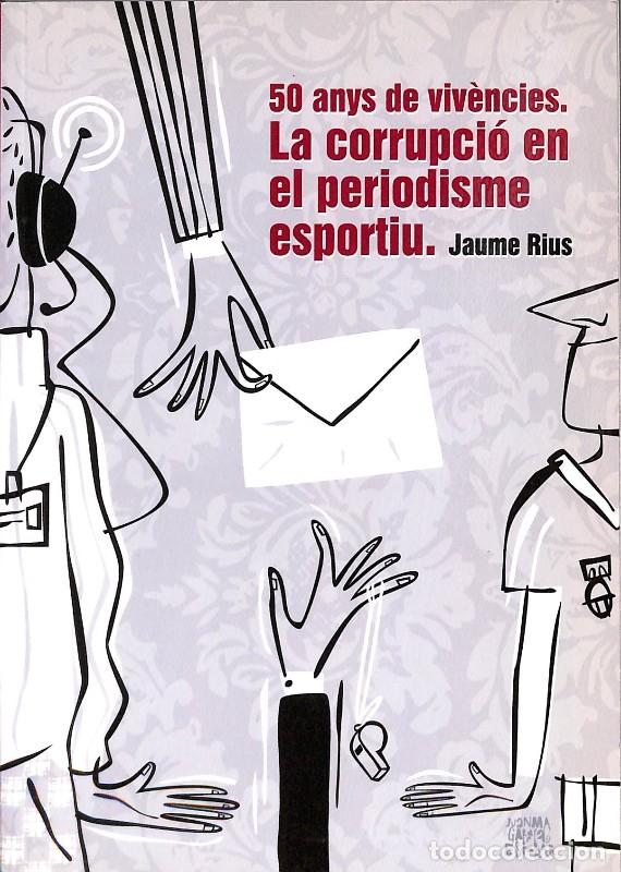 Libros de segunda mano: 50 Anys de Viv&egrave;ncies: La Corrupci&oacute; en el periodisme esportiu - Rius Jaume - Varies