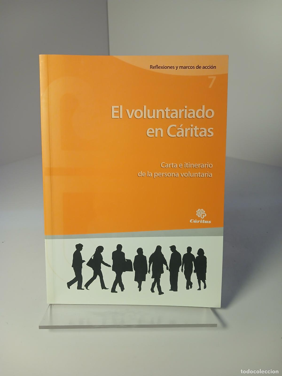 Libros de segunda mano: El voluntariado en c&aacute;ritas Carta e itinerario de la persona voluntaria - Servicios Generales C&aacute;ritas