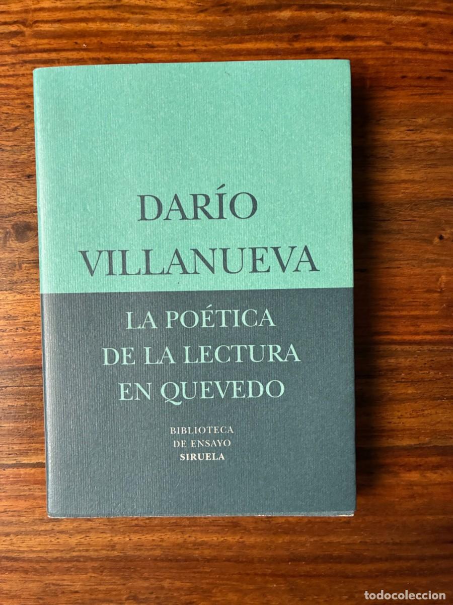 Libros de segunda mano: La po&eacute;tica de la lectura en Quevedo. Dar&iacute;o Villanueva. Biblioteca de Ensayo Siruela.