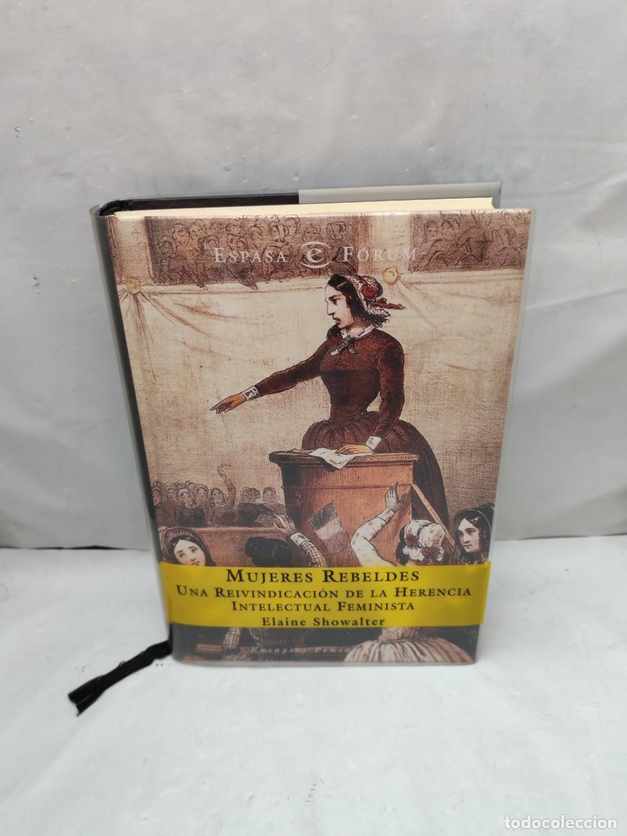 Libros de segunda mano: Mujeres Rebeldes: Una Reivindicaci&oacute;n de la Herencia Intelectual Feminista (Colecci&oacute;n: F&oacute;rum)