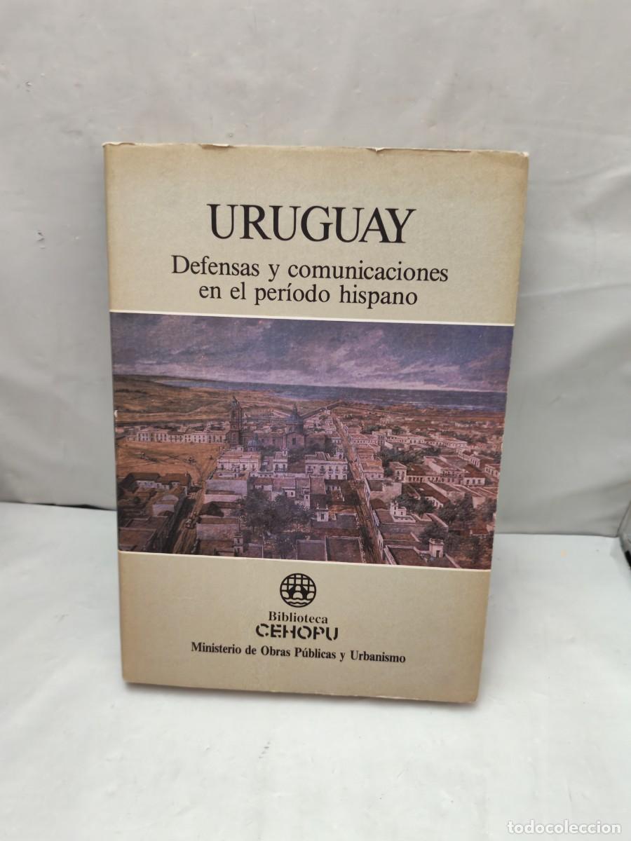 Libros de segunda mano: URUGUAY: Defensas y comunicaciones en el periodo hispano (Primera edici&oacute;n, tapa dura)