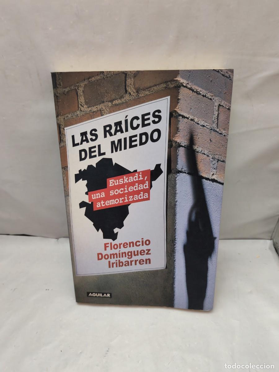 Libros de segunda mano: Las ra&iacute;ces del miedo: Euskadi, una sociedad atemorizada (Primera edici&oacute;n)