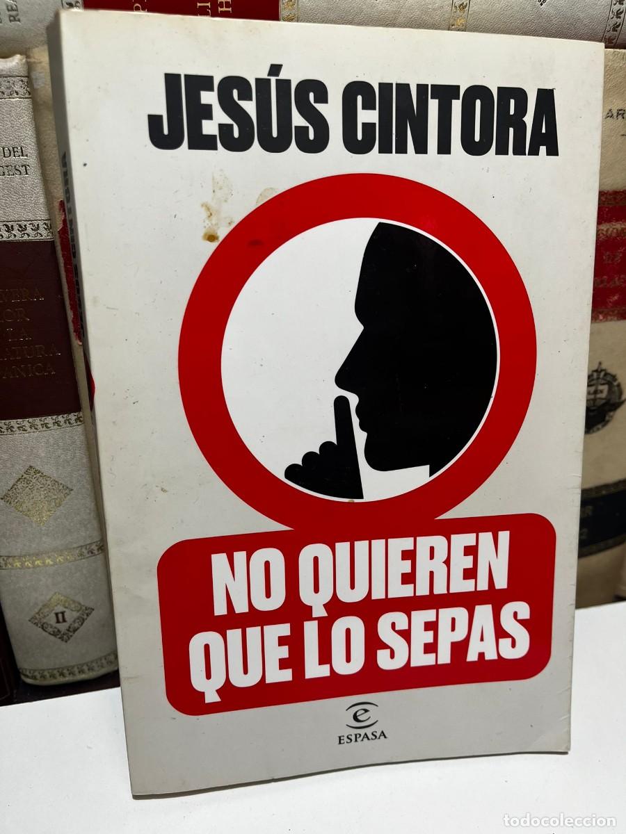 Libros de segunda mano: NO QUIEREN QUE LO SEPAS. Jes&uacute;s Cintora. Ed. Planeta s.a. 2022.