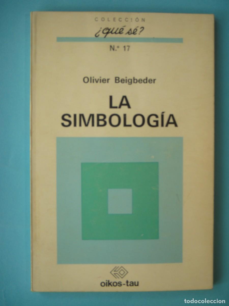 Libros de segunda mano: LA SIMBOLOGIA - OLIVIER BEIGBEDER - EDITORIAL OIKOS-TAU, 1971 (BUEN ESTADO)