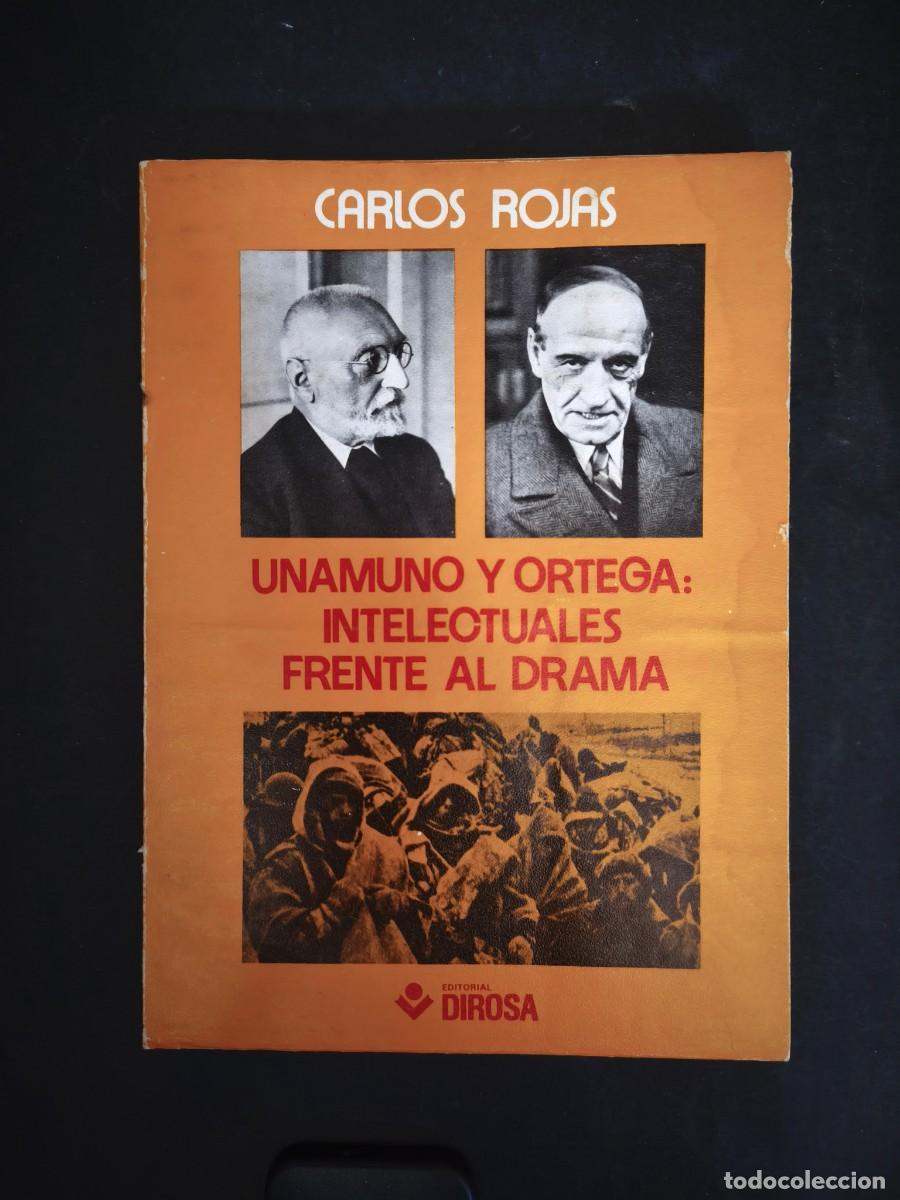 Libros de segunda mano: Unamuno y Ortega: intelectuales frente al drama - Carlos Rojas